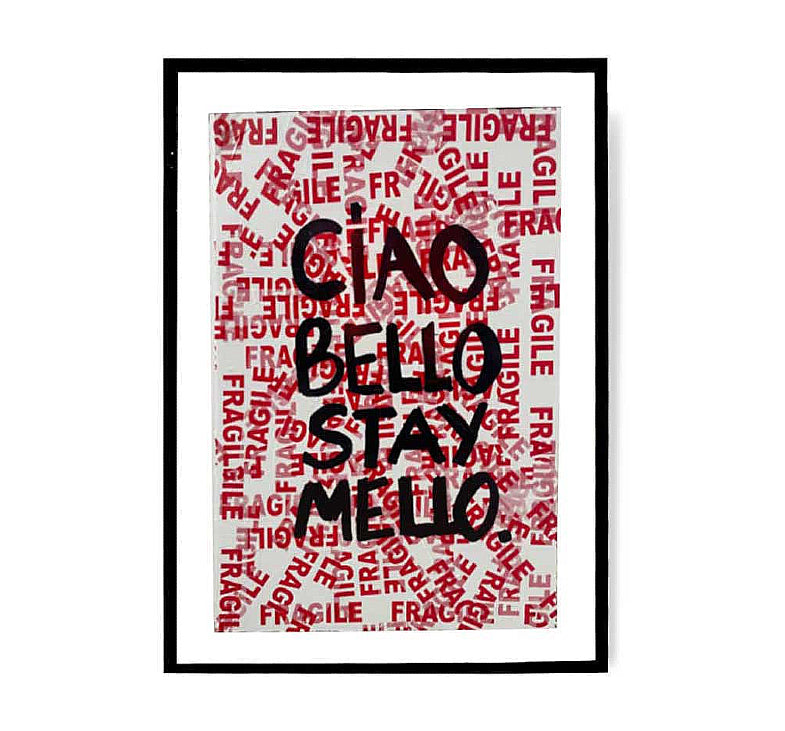 Ciao bello stay mello