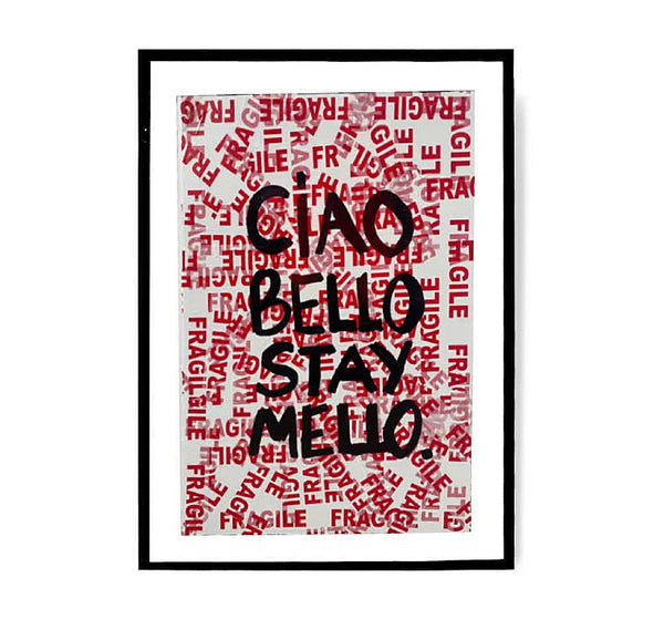 Ciao bello stay mello